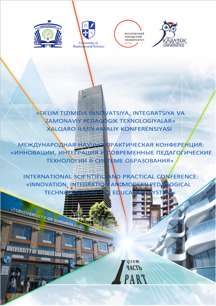 “Ta’lim tizimida innovatsiya, integratsiya va  zamonaviy pedagogik texnologiyalar” mavzusida xalqaro ilmiy-amaliy konferensiya materiallari  2025-yil 12-mart